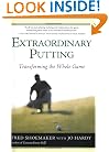 Extraordinary Putting: Transforming the Whole Game