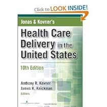 Jonas and Kovner's Health Care Delivery in the United States, 10th Edition (Health Care Delivery in the United States (Jonas & Kovner's))