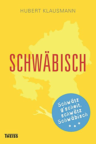 Schwäbisch: Eine süddeutsche Sprachlandschaft (German Edition)