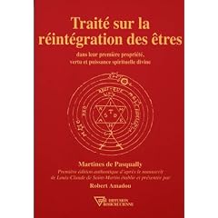 Trait� sur la R�int�gration des �tres dans leur premi�re propri�t�, vertu et puissance spirituelle divne