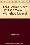 Ford Cortina MKIV 1300 owners workshop manual