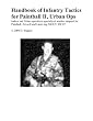 Handbook of Infantry Tactics for Paintball 2, Urban Ops: Indoor and Urban Operations Specialized Warfare Adapted for Paintball, Air-soft and Laser Tag, MOUT, SWAT