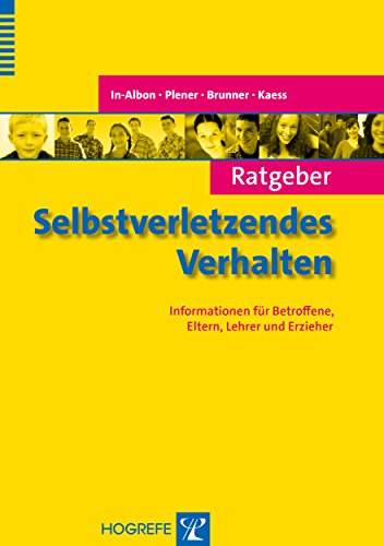 Download Ratgeber Selbstverletzendes Verhalten (Ratgeber Kinder- und Jugendpsychotherapie) Download Ratgeber Selbstverletzendes Verhalten (Ratgeber Kinder- und Jugendpsychotherapie)