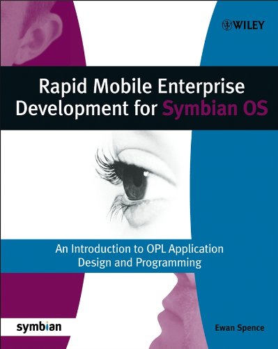 Rapid Mobile Enterprise Development for Symbian OS: An Introduction to OPL Application Design and Programming (Symbian Press)
