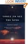 Three to See the King: A Novel