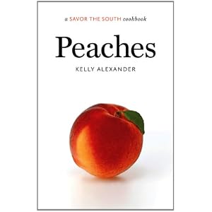 Peaches: A Savor the SouthTM Cookbook (Savor the South Cookbooks)