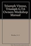 Triumph Vitesse, Triumph GT 6: owner's workshop manual