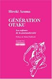 G�n�ration Otaku : Les enfants de la postmodernit�
