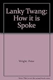 The Lanky twang : how it is spoke