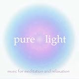 Pure Light: Music for Meditation & Relaxation