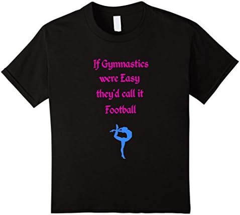 Kids If Gymnastics were Easy they'd call it Football. T-Shirt 12 Black