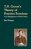 ISBN 9780907845584 product image for T.H. Green's Theory of Positive Freedom: From Metaphysics to Political Theory (B | upcitemdb.com