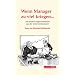 Wenn Manager zu viel kriegen...: und andere Ungereimtheiten aus der Unternehmenswelt