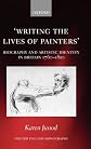 Writing the lives of painters : biography and artistic identity in Britain 1760-1810