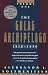 The Gulag Archipelago, 1918-1956: An Experiment in Literary Investigation (Volume One)