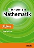Mehr Erfolg in Mathematik Oberstufe: Stochastik - Wolfdieter Feix