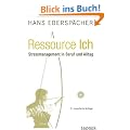 Ressource Ich: Stressmanagement in Beruf und Alltag