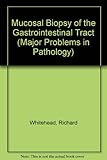 Mucosal biopsy of the gastrointestinal tract