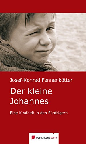 Der kleine Johannes: Eine Kindheit in den Fünfzigern (German Edition)