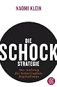 Die Schock-Strategie: Der Aufstieg des Katastrophen-Kapitalismus