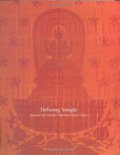Defining Yongle: Imperial Art in Early Fifteenth-Century China (Metropolitan Museum of Art)