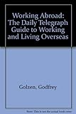 Working abroad : the 'Daily telegraph' guide to working and living overseas