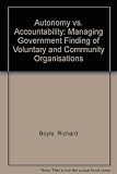 Autonomy v. accountability : managing government funding of voluntary and community organisations