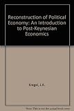 The reconstruction of political economy : an introduction to post-Keynesian economics