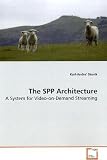 The SPP Architecture: A System for Video-on-Demand Streaming