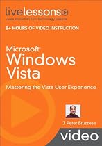 Microsoft Windows Vista (Video Training): Mastering the Vista User Experience