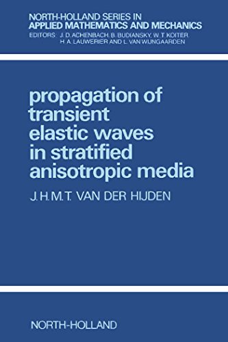 Propagation of Transient Elastic Waves in Stratified Anisotropic Media (North-Holland Series in Applied Mathematics and Mechanics)