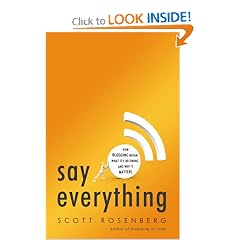 Say Everything: How Blogging Began, What It's Becoming, and Why It Matters