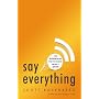Say Everything: How Blogging Began, What It's Beco&hellip by Scott Rosenberg