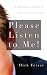 Please Listen to Me!