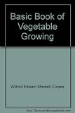 The basic book of vegetable growing