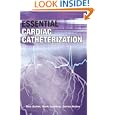 Essential Cardiac Catheterization by Rob Butler, Mark Gunning, and James Nolan