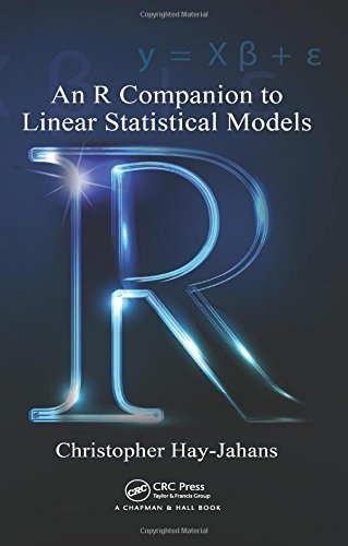 An R Companion to Linear Statistical Models 1st edition by Hay-Jahans, Christopher (2011) Hardcover
