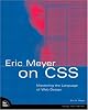 Eric Meyer on CSS: Mastering the Language of Web Design