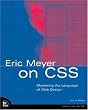 Eric Meyer on CSS: Mastering the Language of Web Design