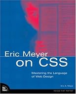 Eric Meyer on CSS: Mastering the Language of Web Design
