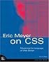 Eric Meyer on CSS: Mastering the Language of Web Design (VOICES)