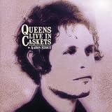 Queens Live in Caskets