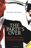 Party's Over: Oil, War and the Fate of Industrial Societies
