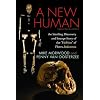 A New Human: The Startling Discovery and Strange Story of the "Hobbits" of Flores, Indonesia, Updated Paperback Edition