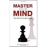 Master your Mind - The Mental Health Guideby Neel Burton