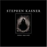Stephen Kasner: Works 1993-2006
