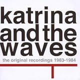Katrina & the Waves -  Original Recordings 1983-1984