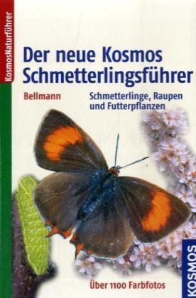 Produkt-Bild: Der neue Kosmos-Schmetterlingsf&uuml;hrer: Schmetterlinge, Raupen und Futterpflanzen