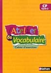 Fran�ais CP L'atelier de vocabulaire...