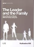The leader and the family : being effective in ministry without family losing out